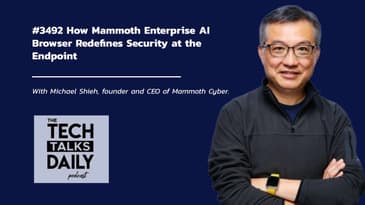 3492: How Mammoth Enterprise AI Browser Redefines Security at the Endpoint