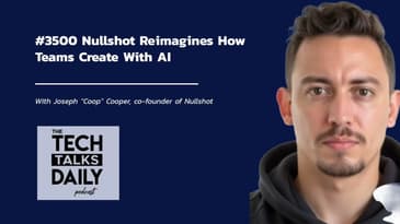 3500: Nullshot Reimagines How Teams Create With AI
