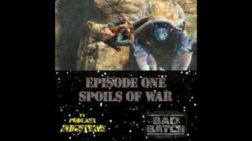 Star Wars The Bad Batch 201 "Spoils of War" Podcast