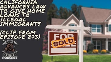 California Advances Law to Give Home Loans to Illegal Immigrants