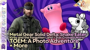 Metal Gear Solid Delta: Snake Eater, Kirby and the Forgotten Land & More | Super Ghost Podcast