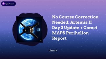 No Course Correction Needed: Artemis II Day 3 Update + Comet MAPS Perihelion Report