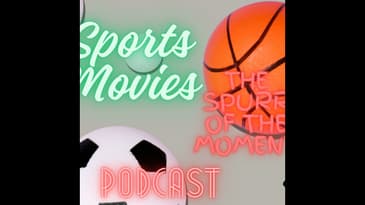 Spurr of The Moment Podcast: Sports Movies