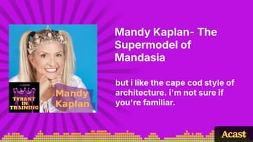 Mandy Kaplan- The Supermodel of Mandasia | Tyrant In Training