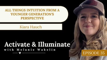 All Things Intuition from a Younger Generation's Perspective with Kiara Hauch EP36