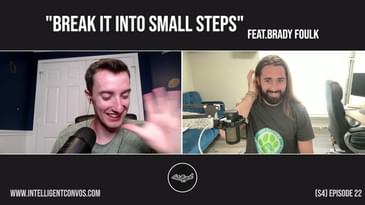 Break It Into Small Steps | Brady Foulk | Season 4 Episode 22