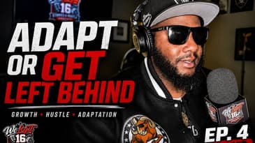 Growth, Hustle & Adaptation: How to Grow Through Change | We Legit 16 Podcast (Revised)