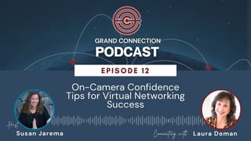 On-Camera Confidence Tips for Virtual Networking Success with Laura Doman | 012