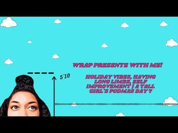 Wrap Presents With Me! | Holiday Vibes, Having Long Limbs, Self Improvement | Podmas Day 7