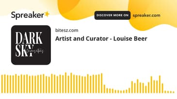 Artist and Curator - Louise Beer