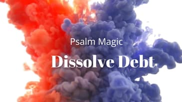 Psalm 97: DISSOLVE YOUR DEBT TODAY!