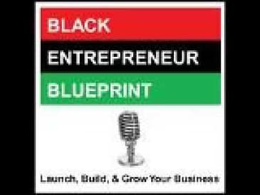 Black Entrepreneur Blueprint: 230 - Jay Jones - Making Money Doing What You Love - The Blueprint
