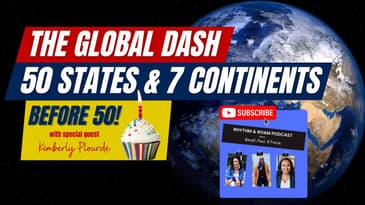 The Global Dash: 50 States & 7 Countries Before 50