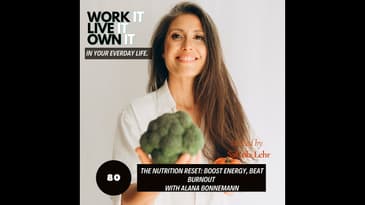 80: The Nutrition Reset: Boost Energy, Beat Burnout with Alana Bonnemann
