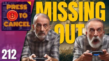Gaming's Fear Of Missing Out - Press B Podcast Ep: 212