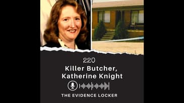 220: Killer Butcher, Katherine Knight | Australia