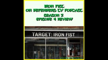 Iron Fist 204 Review "Target Iron Fist" by TV Podcast Industries