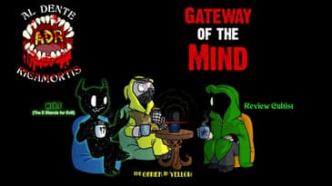 ADR Episode 581: Gateway of the Mind