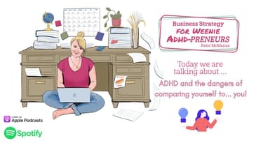 ADHD? Never compare yourself to others! And certainly not to future YOU! | Weeniecast