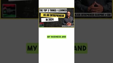 The Top 3 Things I Learned As An Entrepreneur In 2024