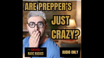 The Science of Survival: Are Preppers Crazy?