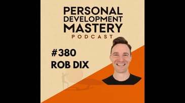 #380 How to cultivate your consistency and turn your passion into inevitable success, with Rob Dix.