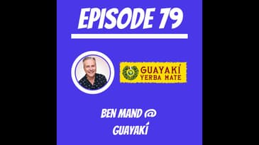 #79 - Ben Mand @ Guayakí