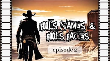 Fool's Names and Fool's Faces | Gunslinger's Shadow | EP 02