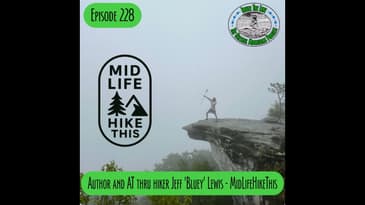 Episode 228 - Author and AT Thru Hiker Jeff 'Bluey' Lewis - MidLifeHikeThis
