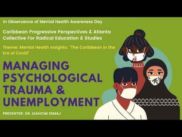 "Managing Psychological Trauma & Unemployment" Presenter: Dr. Leahcim Semaj