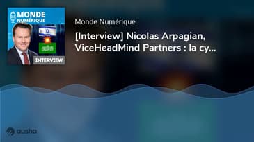 [Interview] Nicolas Arpagian, ViceHeadMind Partners : la cyberguerre au proche-orient est informa...