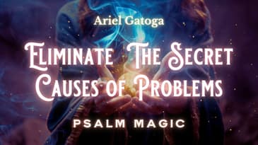 Psalm 64: Psalm Magic to Eliminate Secret Causes of Problems