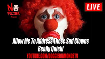 Allow Me To Address These Sad Clowns Really Quick!