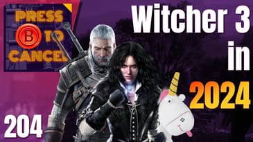 You really need to play Witcher 3 in 2024 - Press B Podcast Ep: 204