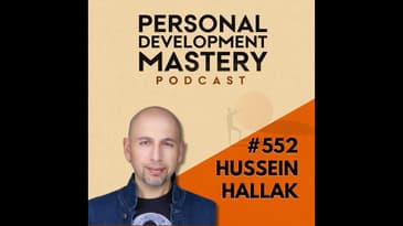 The Dark Art of Life Mastery and Finding Clarity in Uncertainty, with Hussein Hallak | #552