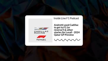 Inside Line F1 Podcast - Andretti used Cadillac to get to F1 (or reverse?) & other stories for...