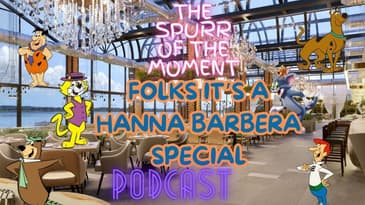 Spurr Of The Moment Podcast: Folks It's A Hanna Barbera Special