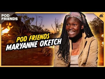 Pod Friends with Maryanne Oketch