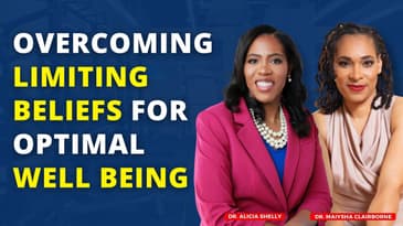 Overcoming Limiting Beliefs for Optimal Well-Being | Dr. Shelly, MD