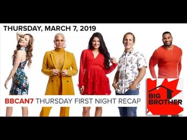 Big Brother Canada 7 | March 7, 2018 | First Night Update Podcast