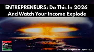 Black Entrepreneur Blueprint 602 - Jay Jones - Do THIS in 2026 and Watch Your Income Explode