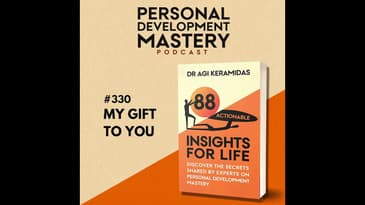 #330 My gift to you: “88 Actionable Insights for Life” - a personal development celebration.