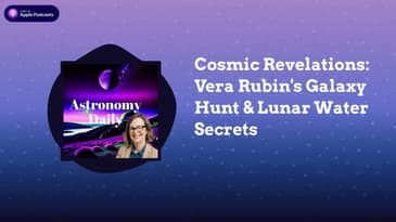 Cosmic Revelations: Vera Rubin's Galaxy Hunt & Lunar Water Secrets