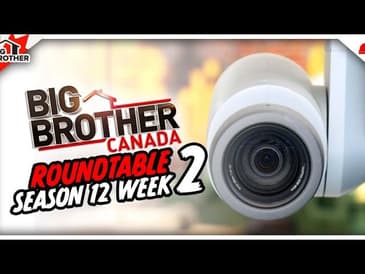 BBCAN12 | Week 2 Roundtable