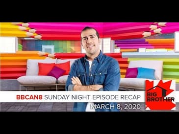 Big Brother Canada 8 | March 8 | Sunday Episode Recap | Bruno Ielo LIVE 9:15e/6:15p