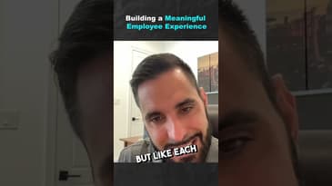Building a Meaningful Employee Experience (Part 1)