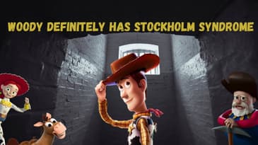 Woody Definitely Has Stockholm Syndrome
