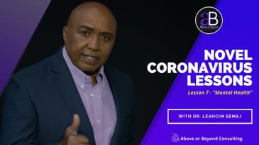 Coronavirus Lesson 7-   " The Other Pandemic: Mental Health” with Dr. Leahcim Semaj