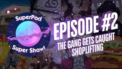 Super Show Ep. 2 | The Gang Gets Caught Shoplifting