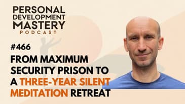 From Maximum Security Prison to a 3-Year Silent Meditation Retreat And Self-Mastery | Earle Birney